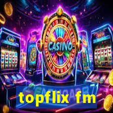 topflix fm